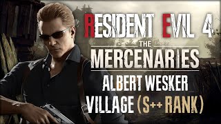 Resident Evil 4 Remake (The Mercenaries) - Wesker (Village) [S++ Rank]