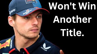 Verstappen WILL NOT Win Another Championship!