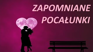 Zapomniane pocałunki MARIA PAWLIKOWSKA-JASNORZEWSKA