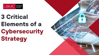 3 Critical Elements of a Cybersecurity Strategy