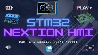 STM32 | NEXTION HMI and 4 Channel Relay Module Control !!