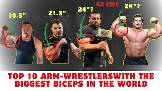 Top 10 Arm Wrestlers with the Biggest Biceps in the World | Massive Biceps Showdown