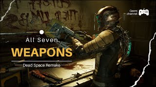 Dead Space - All Seven Weapons Gameplay Scenes