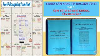 CẨM NANG TỰ HỌC XEM TỬ VI PHẦN 5: XEM TỬ VI CÓ KHÓ KHÔNG, CẦN HỌC BAO LÂU?