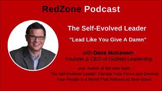 The Self-Evolved Leader | Lead Like You Give A Damn