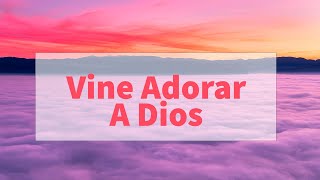 Himnos De Vida Instrumentales Vine Adorar a Dios