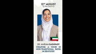 IADS Webinar: ''Creating A niche in non-traditional paths in Dentistry'' by: Dr Mariam Baghdady