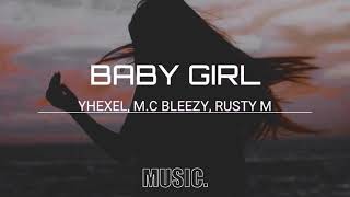 BABY GIRL PART 2- YHEXEL, M.C BLEEZY, RUSTY M ( MANDARHYME ) | MIX IDOL MUSIC