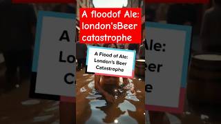 A Flood of Ale: London’s Beer Catastrophe #shorts #facts #historicalfacts #london #youtube short