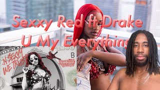 Sexxy Red , Drake- U My Everything REACTION