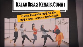 Kalau Bisa 2 Kenapa Cuma 1 - Choreo:Rince MRY (INA), Siti Kha (INA) & Cinta Lia (INA) - October 2024