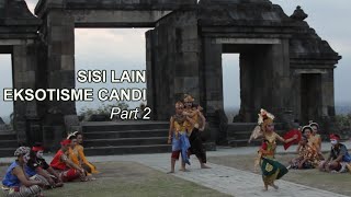 SISI LAIN  EKSOTISME CANDI Part 2