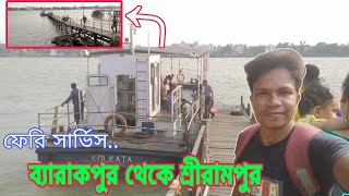 Barrackpore To Serampore ll Serampore To   Barrackpore Ferry service ll