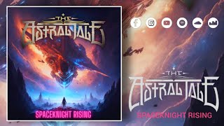 THE ASTRAL TALE - "SpaceKnight Rising"