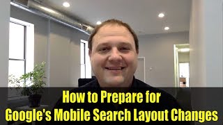 How to Prepare for Google's Mobile Search Layout Changes