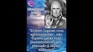 Ashtar: Evite lugares com aglomerações, não fiquem pelas ruas perambulando..”