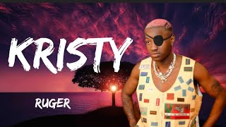 Ruger  - Kristy (Lyrics)