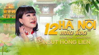 HÀ NỘI 12 MÙA HOA - Sáng tác : Giáng Son - Trình bày : NSUT HỒNG LIÊN - MV4K