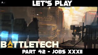 Let's Play Battletech Part 42 - Jobs XXXII