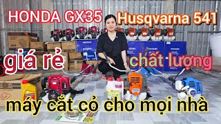 Máy cắt cỏ cho mọi nhà HONDA GX35,Husqvarna 541 giá rẻ chất lượng ☎️ 0947.0044.90 Ngọc Trinh