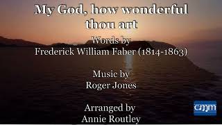 My God how wonderful thou art lyric video Roger Jones