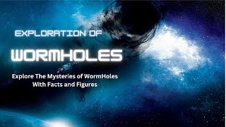 Wormhole Explorations | Navigating Time and Space Across the Cosmos