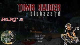 Tomb Raider Level Editor (BioHazard) Cross between RE - Part 3.