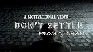 Don't Settle - Motivational Video