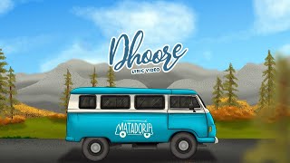 Matadoria - Dhoore (Lyric Video)