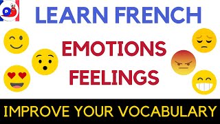 Learn Emotions and Feelings in French [Improve your vocabulary]