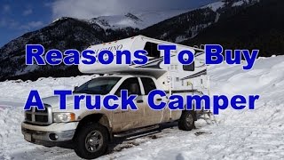 Reasons To Buy A Truck Camper/Benefits Of Owning A Truck Camper