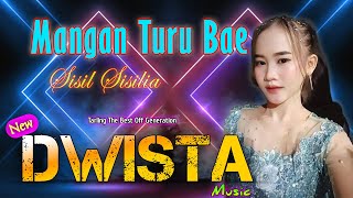 MANGAN TURU BAE - SISIL SISILIA_New DWISTA