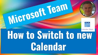 How to switch to the new Calendar in Microsoft Team