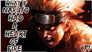 What If Naruto Had A Heart Of Fire