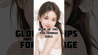 Glow up tips for teenage girls 🌟🌝#shorts #glowup #girl