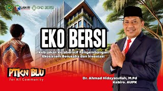 EKO BERSI EKOSISTEM BERUSAHA DAN INVESTASI Bersama Kabiro  AUPK Bapak Dr  Ahmad Hidayatullah, M Pd