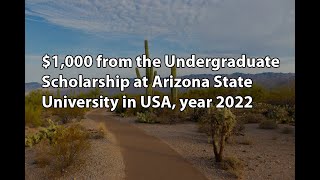 $1,000 from the Undergraduate Scholarship at Arizona State University in USA, year 2022