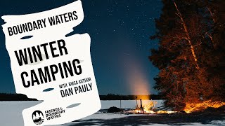 Boundary Waters Winter Camping with BWCA Expert Dan Pauly