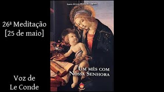 Monsenhor Ascânio Brandão • O Mês de Maria | 26ª Meditação [25 de maio]