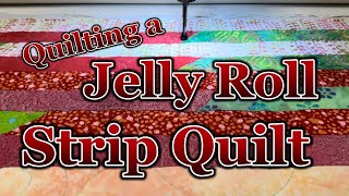 Quilting a Jelly Roll Strip Quilt