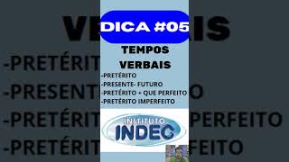 #DICAN05#BANCAINDEC#DICADEPORTUGUÊS#INDEC#temposverbais #pretéritoperfeito#pretérioimperfeito#indec