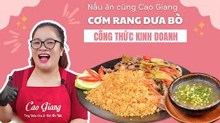 Công thức kinh doanh cơm rang dưa bò ngon bất bại | Cao Giang