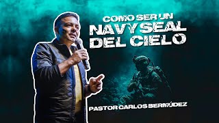 Pastor Carlos Bermúdez - Como ser un navy seal del cielo