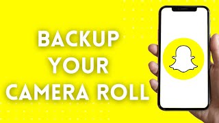 How To Backup Your Camera Roll On Snapchat - Backup Your Camera Roll On Snapchat (2021)