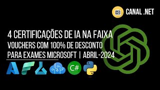 4 Certificações de IA na faixa: vouchers com 100% de desconto para exames Microsoft - Abril-2024