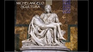 Video-Lezione: MICHELANGELO (SCULTURA)