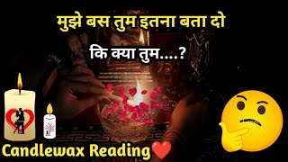 🌈Mujhe Bas Is Bat Ka Jawaab Do🤔Current Feelings💞 Candlewax🕯Tarot Card Reading