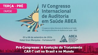 Pré-Congresso: A Evolução do TratamentoCAR-T cell no Brasil e no Mundo