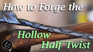 How to Forge a Hollow Half Twist