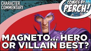 Magneto better as a hero or villain?